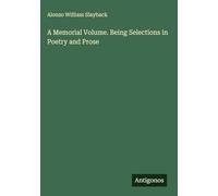 A Memorial Volume. Being Selections in Poetry and Prose