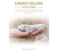 A Memory Challenge Activity Book: Pet Themed Relaxing Brain Games Including Word finds, Crossword, Story Recall, Trivia, and more, designed to exercise your memory and improve your focus