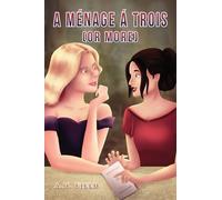 A Ménage Á Trois (or more)