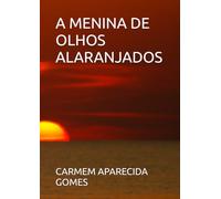 A MENINA DE OLHOS ALARANJADOS