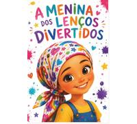 A MENINA DOS LENÇOS DIVERTIDOS