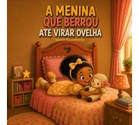 A MENINA QUE BERROU ATÉ VIRAR OVELHA