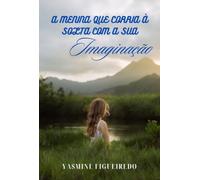 A Menina Que Corria À Solta Com A Sua Imaginação