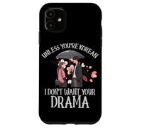 A meno che tu non sia coreano, non voglio i tuoi fan del dramma K-Drama Custodia per iPhone 11