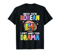 A Meno Che tu Non Sia Coreano, Non Voglio Il Tuo Dramma drammatico Coreano Maglietta