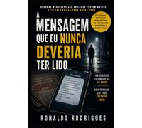 A Mensagem Que Eu Nunca Deveria Ter Lido
