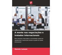 A mente nas negociações e tratados internacionais: Neuro Business, Neurodata e a necessidade urgente de regulamentar a autonomia mental no quadro do direito internacional