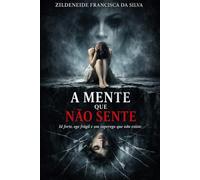 A Mente Que Não Sente: Id forte, ego frágil e um superego que não existe