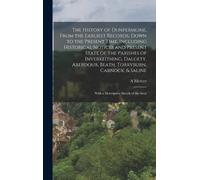 A Mercer The History of Dunfermline, From the Earliest Record (Copertina rigida)