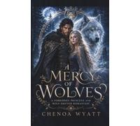 A Mercy of Wolves: A Forbidden Princess and Wolf Shifter Romantasy: 1