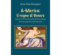 A-Merica: il regno di Venere di Bruna Rossi, 2023, Youcanprint