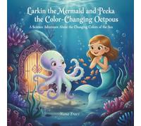 A Mermaid Called Larkin and the Color-Changing Octopus: A STEM-Powered Ocean Adventure Picture Book for Kids Ages 4-8: A Science Adventure about the changing colors of the sea