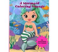 A Mermaid Coloring Voyage: A Mermaid Coloring Voyage