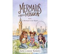 A Mermaid in the Thames: Mermaids on a Mission