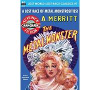 A Merritt Metal Monster (Tascabile) Lost World-Lost Race Classics