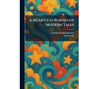 A Merry-Go-Round of Modern Tales
