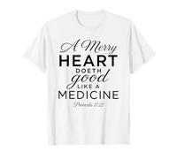 A Merry Heart Medicine Scripture Bibbia Versi Proverbi 17:22 Maglietta