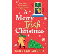 A Merry Irish Christmas: A heartwarming Irish holiday rom-com filled with Hallmark Magic from Clodagh Murphy for Christmas 2025