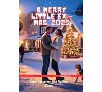 A Merry Little Ex - Mas, 2025: Love, Laughter and Holiday Chaos