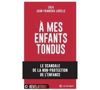 A mes enfants tondus: Le scandale de la non-protection de l'enfance