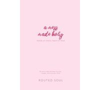 A Mess Made Holy: 52 Saint-Inspired Ways to Pray, Create, and Live Your Faith: Hands-On Chaos, Heart-On-God