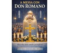 A MESSA CON DON ROMANO: RACCOLTA DELLE OMELIE QUOTIDIANE - GENNAIO 2026 ANNO A