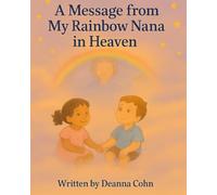 A Message from My Rainbow Nana in Heaven