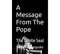A Message From The Pope: The White Seal