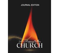 A Message To The Church Journal Edition: A Study of The Book of Revelation Chapters 1-3: Reflecting on Christ's Response to His Church Then and Now