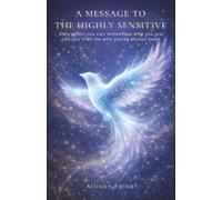 A Message to the Highly Sensitive: Only When You Can Remember Who You Are, Can You Then Be Who You’ve Always Been