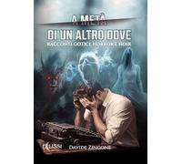 Libri Zingone Davide - A Meta Di Un Altro Dove