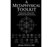 A Metaphysical Toolkit: Practical Tools for Working Metaphysicists