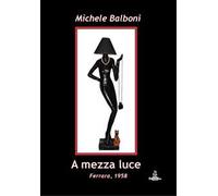 A mezza luce. Ferrara, 1958