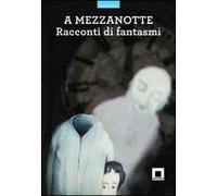 A mezzanotte. Racconti di fantasmi. Ediz. a caratteri grandi. Con CD Audio