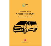 Libri Tecce Giuseppe - A Mezz'ora Da Tutto