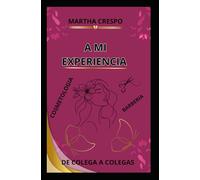 A MI EXPERIENCIA: DE COLEGA A COLEGAS