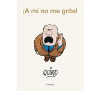 ¡A mí no me grite!