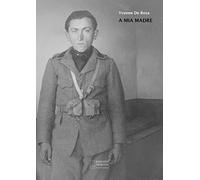 A mia madre. Ediz. illustrata - De Rosa Yvonne