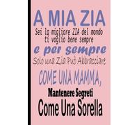 A mia zia sei la migliore zia del mondo ti voglio bene: Pianificatore Settimanale:I più bei Libri da regalare a mia zia| 122 Pages with High Quality papers | 6 x 9 inches