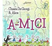 A-mici. Ediz. illustrata