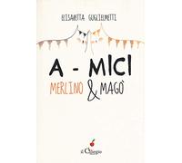 A-mici. Merlino & Magò