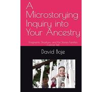 A Microstorying Inquiry into Your Ancestry: Fragments, Shadows, and the Stories Families Cannot Tell