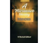 A Microwave Blessing: The Power of Patience in a Fast-Food World: 3
