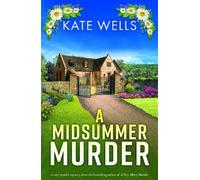 A Midsummer Murder: A BRAND NEW cozy and clever murder mystery from Kate Wells for 2026