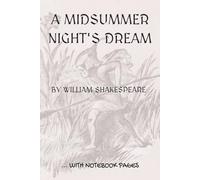 A Midsummer Night's Dream: Full play plus lined notebook sections for student, stage and classroom use (LEFT-hand version)