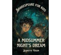 A Midsummer Night's Dream | Shakespeare for kids: Shakespeare in a language kids will understand and love