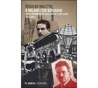 A Milano con Benjamin. Soglie ipermoderne tra «flânerie» e «time-lapse» (1912-2015)