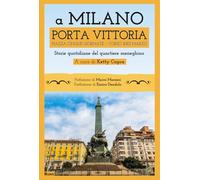 Libri A Milano Porta Vittoria Piazza Cinque Giornate Corso XXII Marzo. Storie Qu