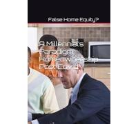 A Millennial’s Paradigm:: Home ownership Post Covid