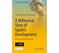 A Millennial View of Spain’s Development: Essays in Economic History